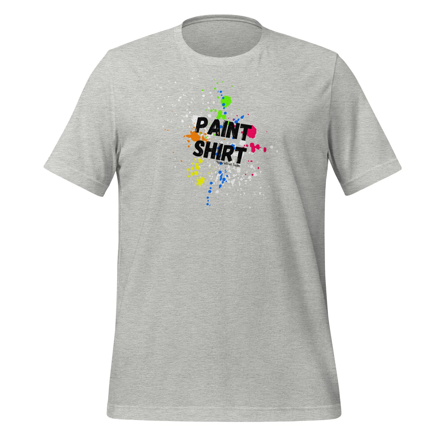 Paint Shirt T-shirt- Black Font-mightywithalltrades