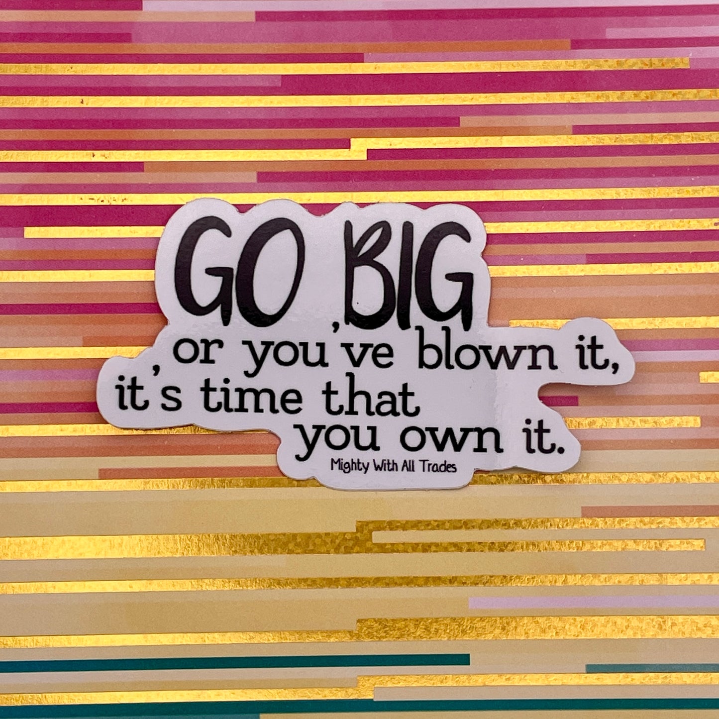 Go Big Sticker - The Prom Musical-mightywithalltrades