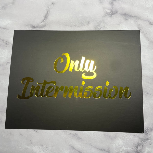 Only Intermission Foiled Cards, Set of 8