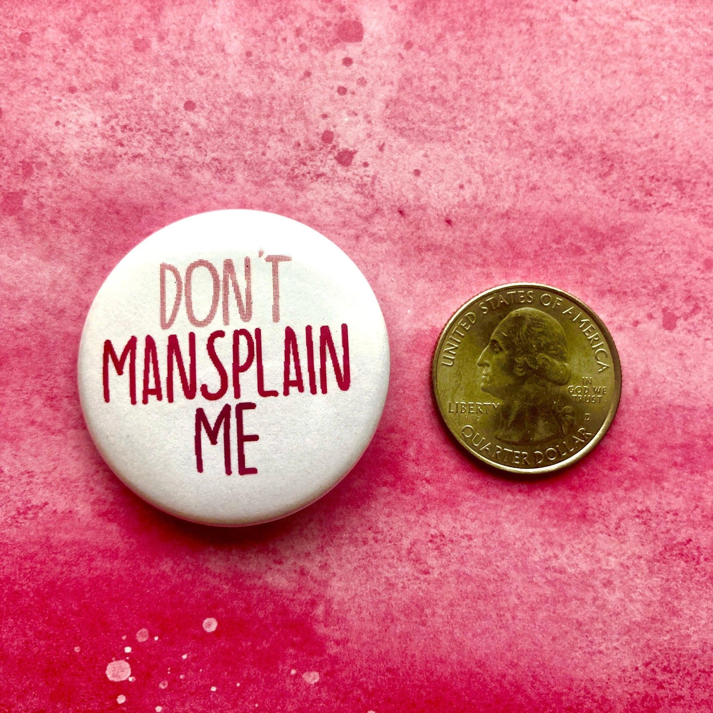 Don't Mansplain Me, 1 - 1/2" Button Feminism Buttons