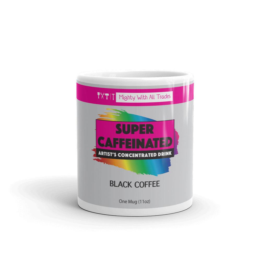 Super Caffeinated Coffee Theatre Mug-mightywithalltrades