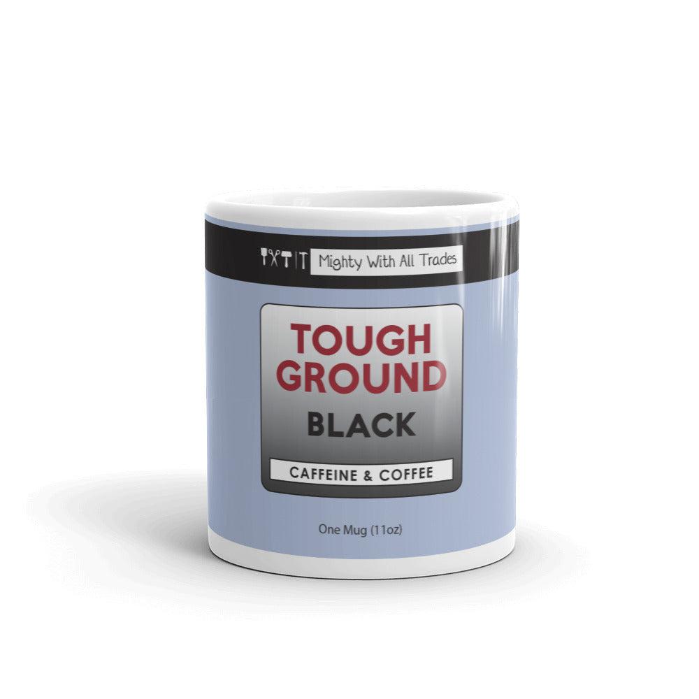 Tough Ground Coffee Theatre Mug-mightywithalltrades