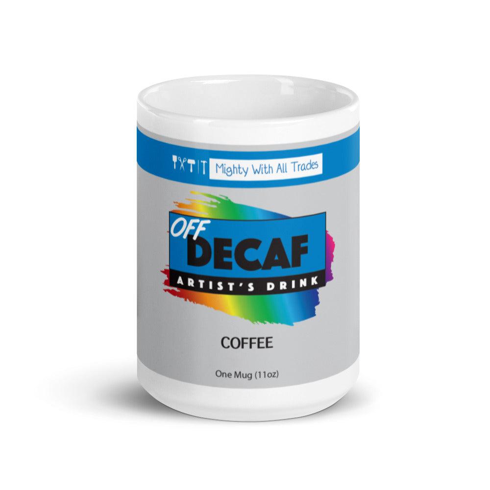 Off Decaf Coffee Theatre Mug-mightywithalltrades
