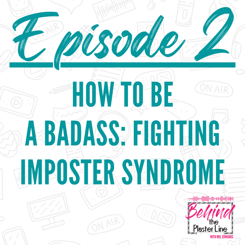Episode 2 - How to be a badass and fight imposter syndrome