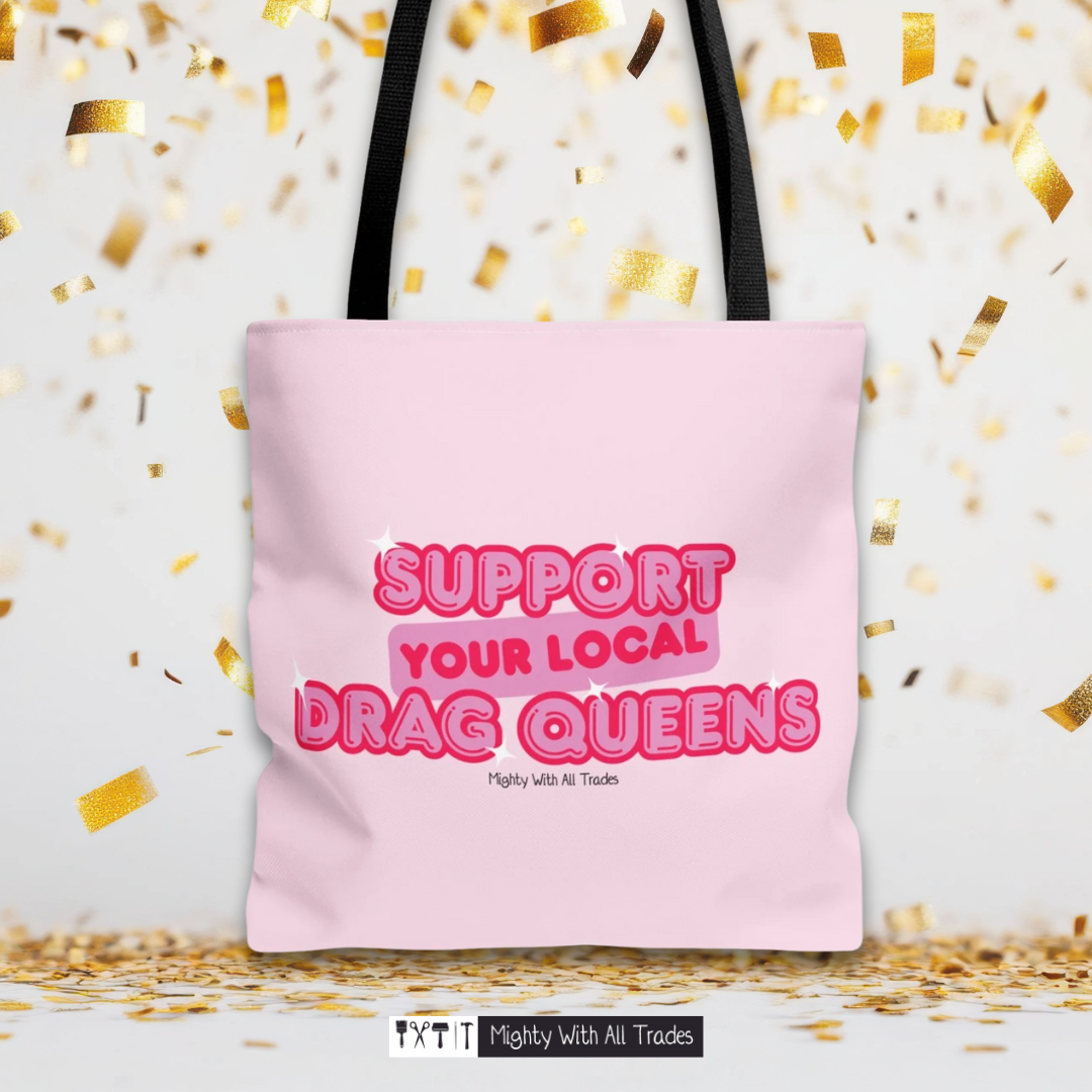 Support Drag Queens Tote Bag