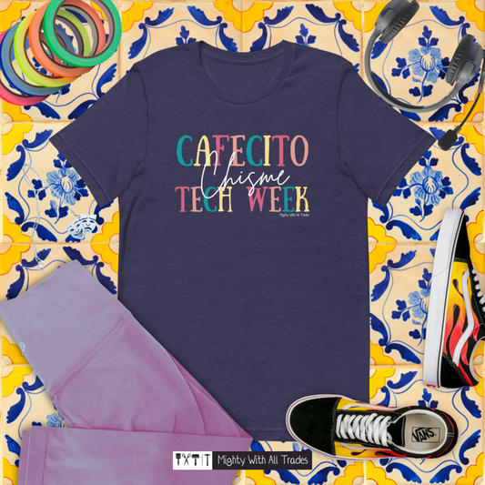 Cafecito, Chisme, Tech Week T-shirt