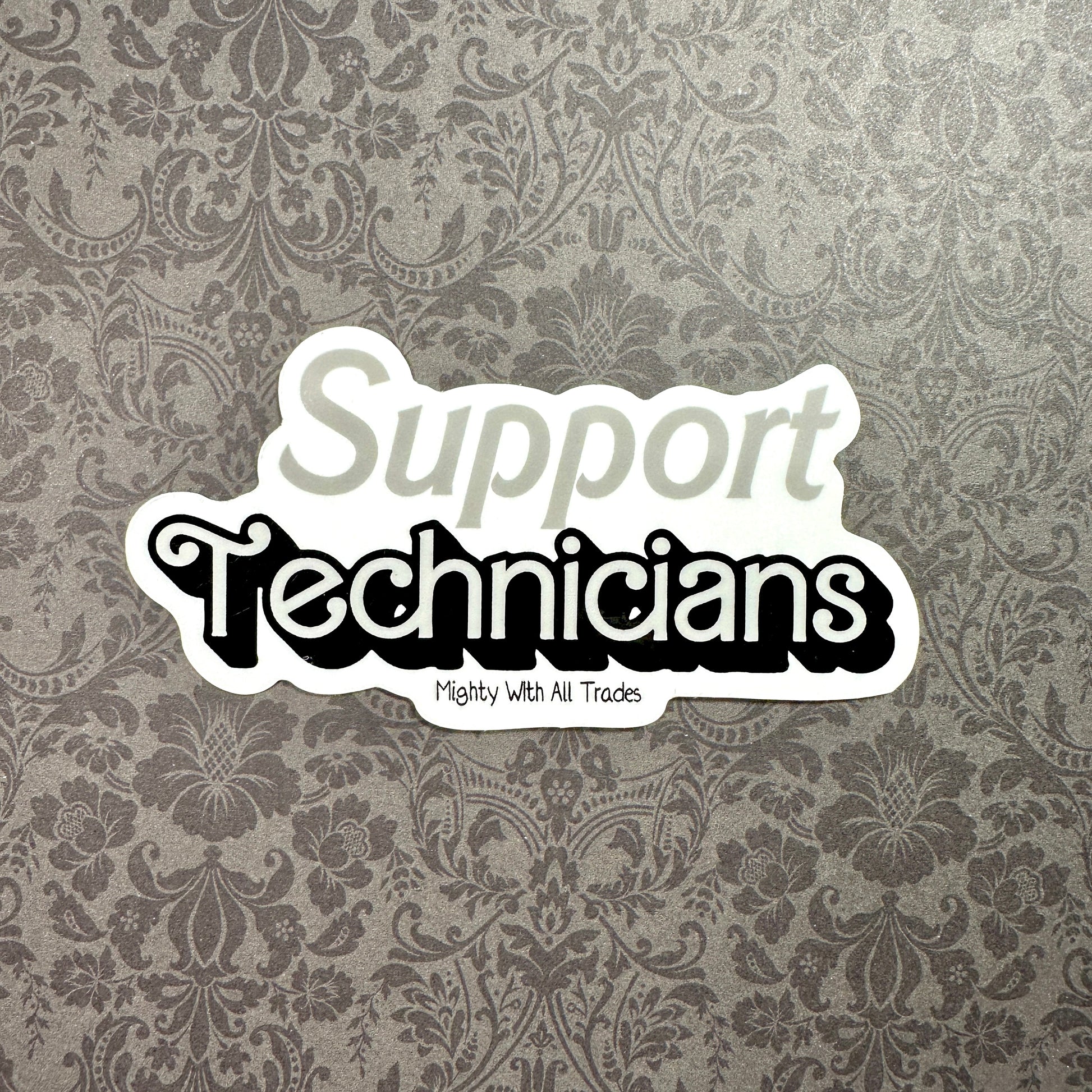 Support Technicians Sticker-mightywithalltrades