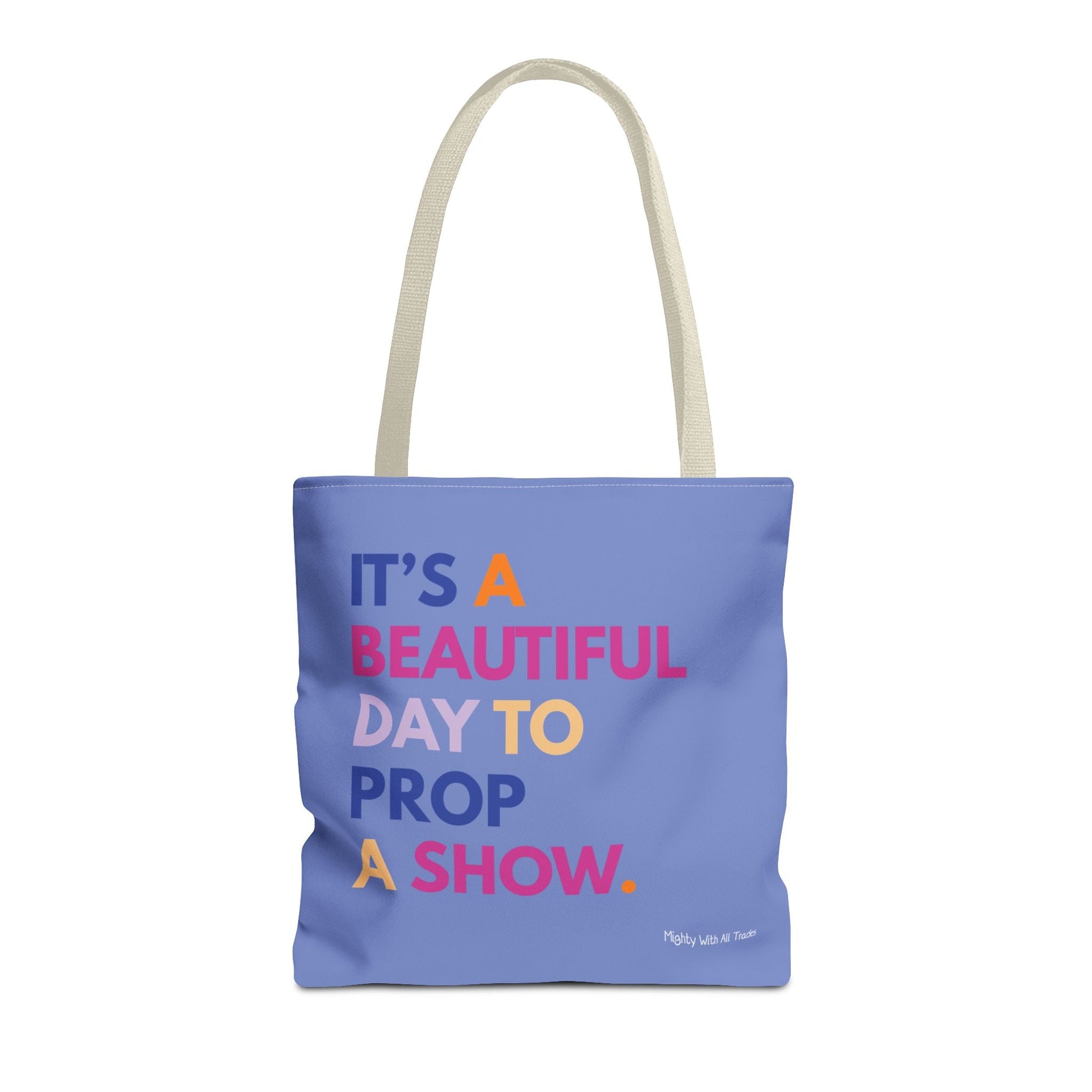 Beautiful Day to Prop Tote Bag Bags 16" × 16''