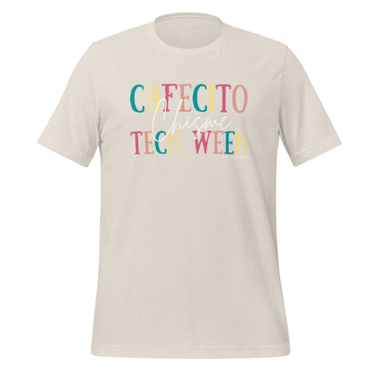 Cafecito, Chisme, Tech Week T-shirt T-Shirts Heather Dust