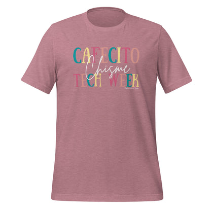 Cafecito, Chisme, Tech Week T-shirt T-Shirts Heather Orchid
