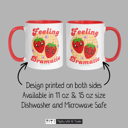 Feeling Dramatic Strawberry Mug Mugs 11 oz