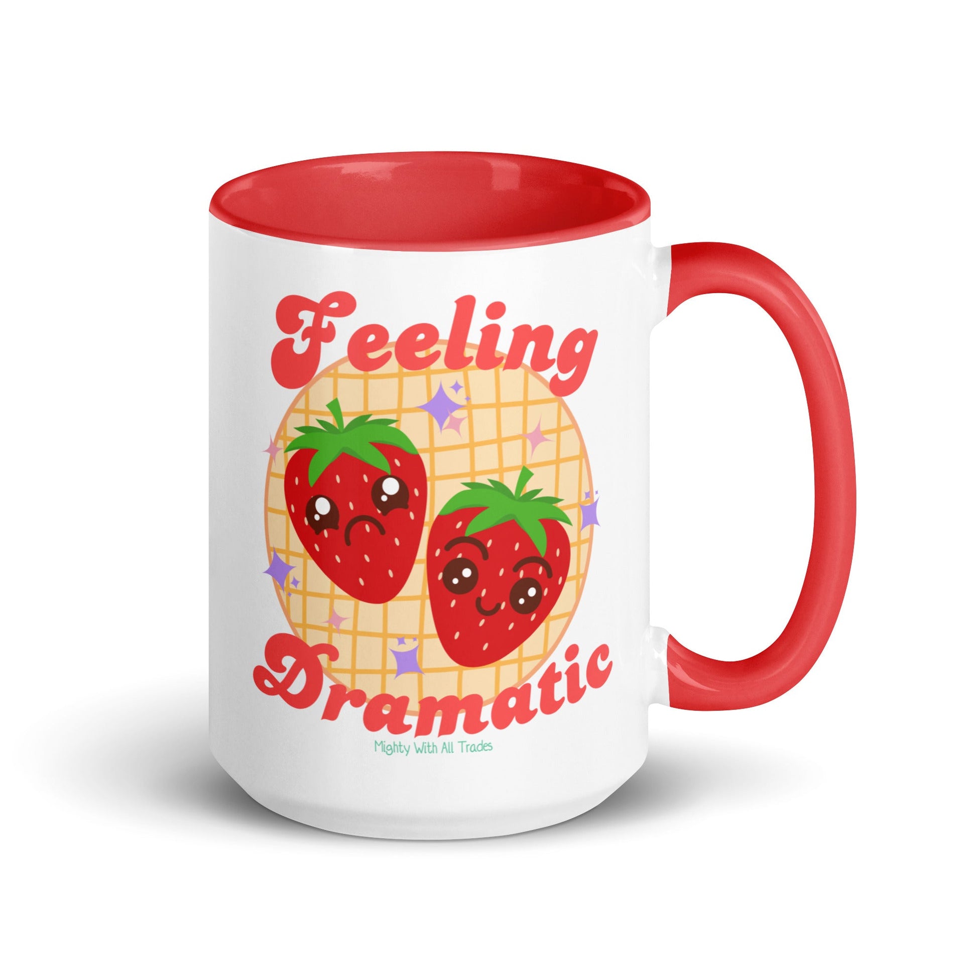 Feeling Dramatic Strawberry Mug Mugs 15 oz