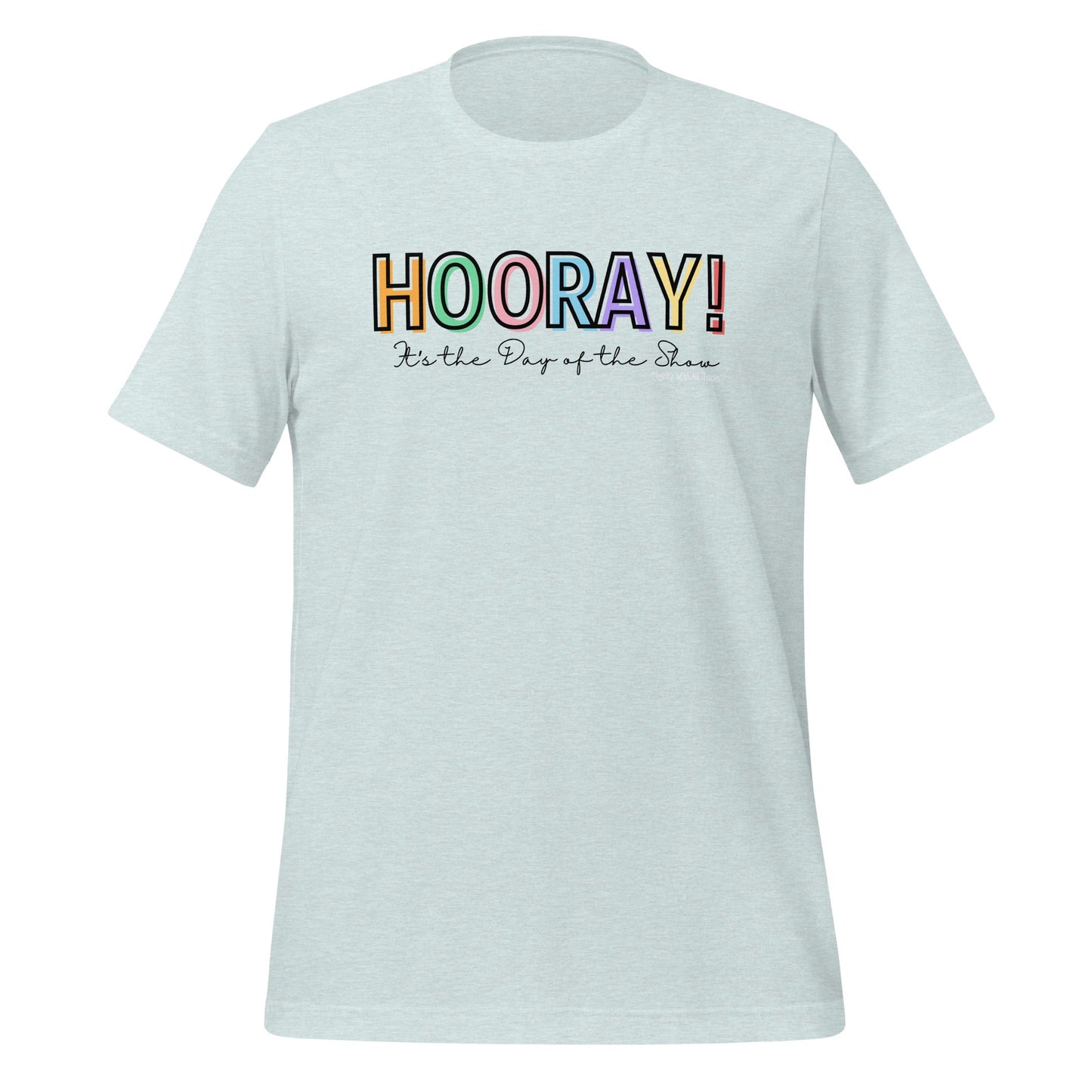 Hooray Show Shirt T-shirt T-Shirts Heather Prism Ice Blue