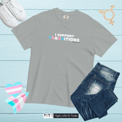 I Support Transitions (Comfort Colors) T-shirt T-Shirts S