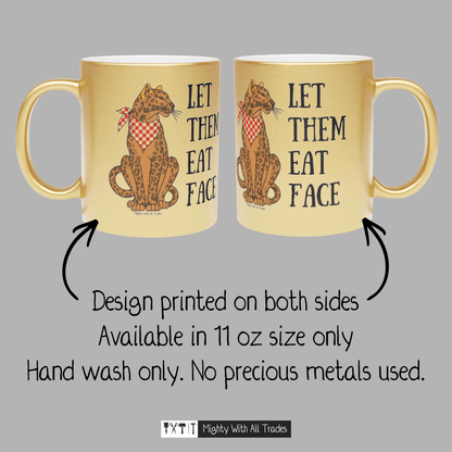 Let Them Eat Faces Leopard GOLD Mug Mug 11oz