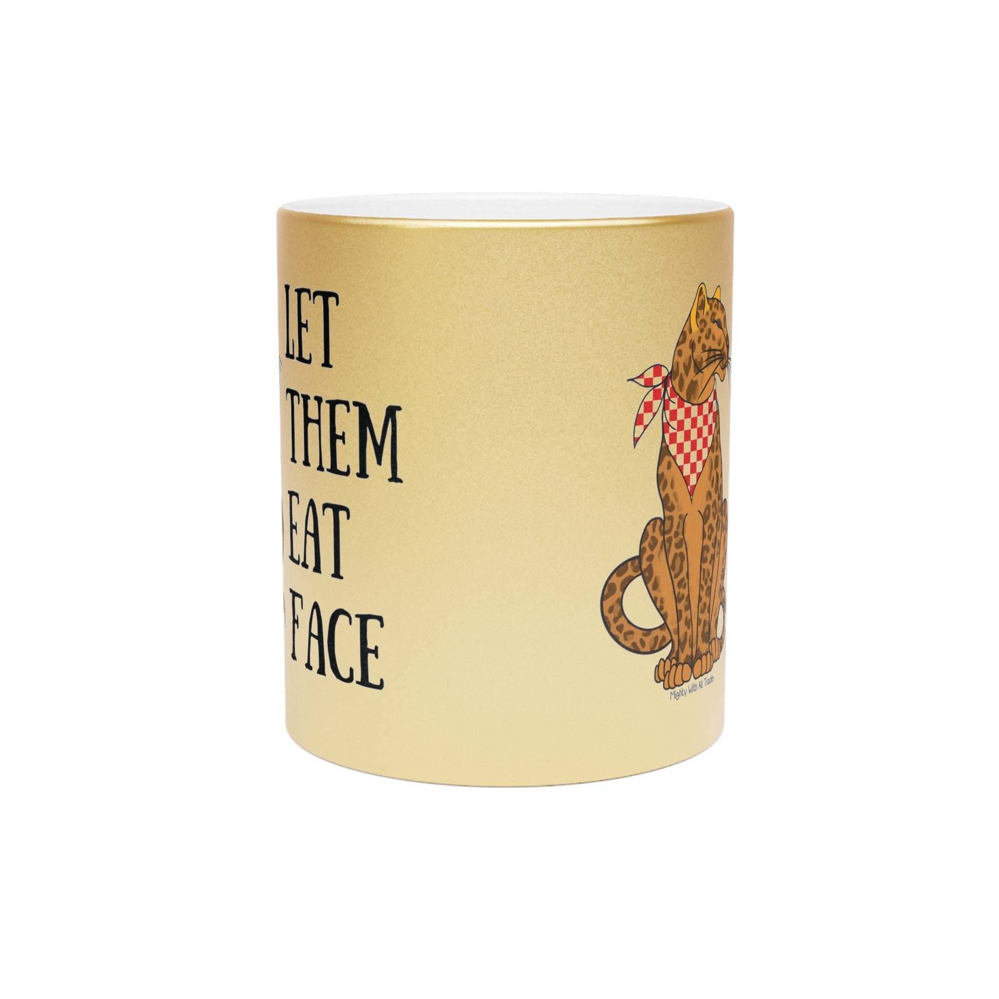 Let Them Eat Faces Leopard GOLD Mug Mug 11oz