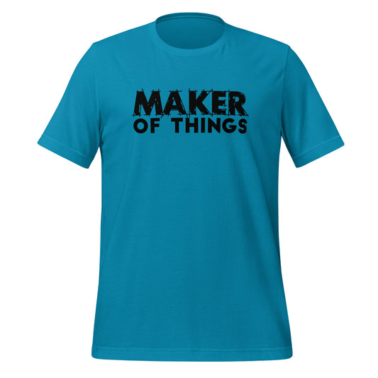 Maker of Things T-shirt - Black Font T-Shirts Aqua