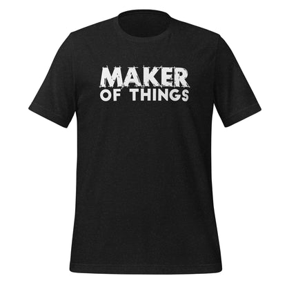 Maker of Things T-shirt - White Font T-Shirts Black Heather
