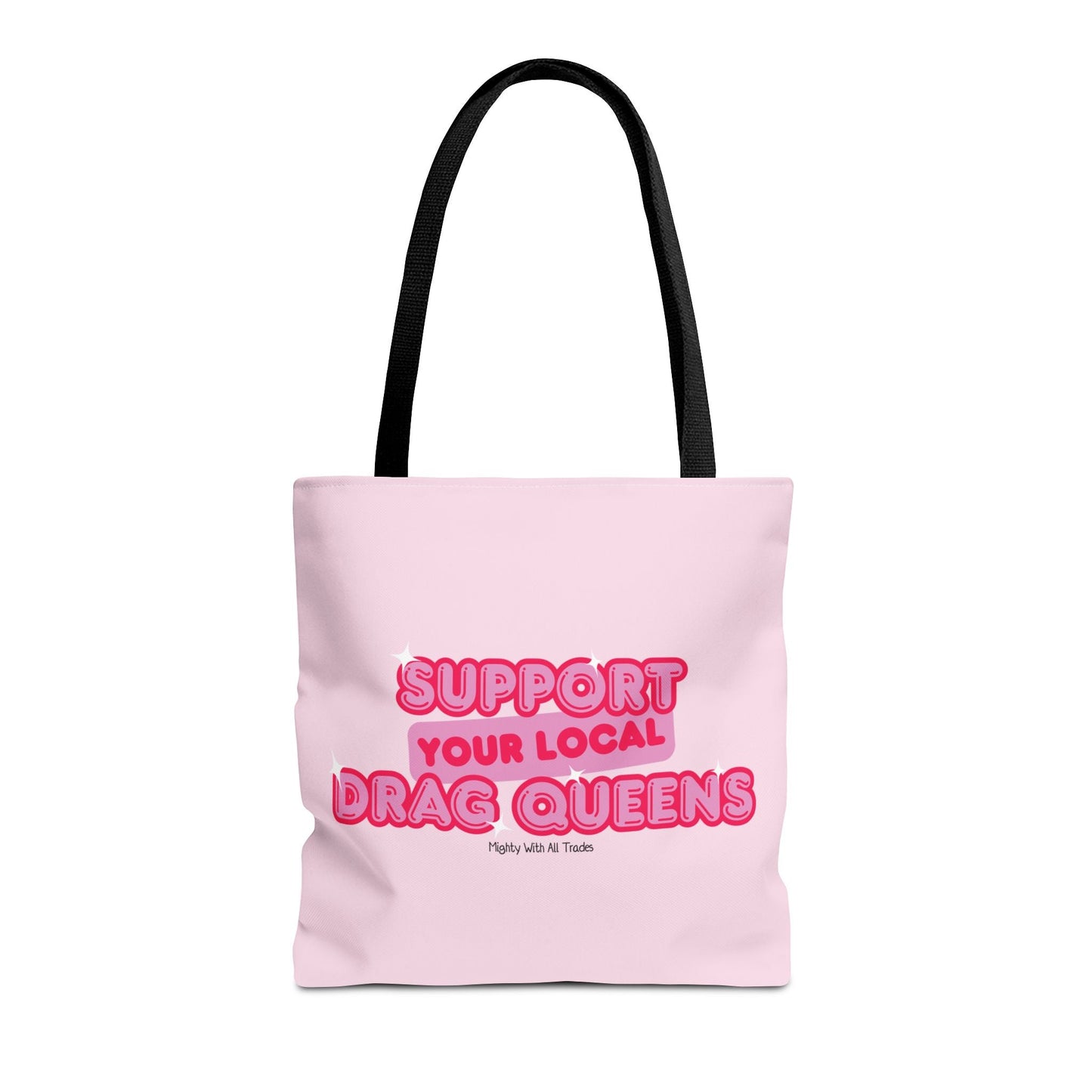 Support Drag Queens Tote Bag Bags 16" × 16''