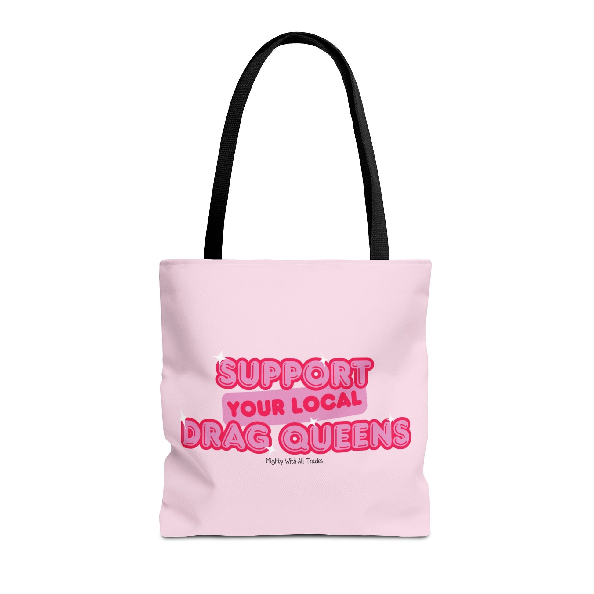 Support Drag Queens Tote Bag Bags 16" × 16''
