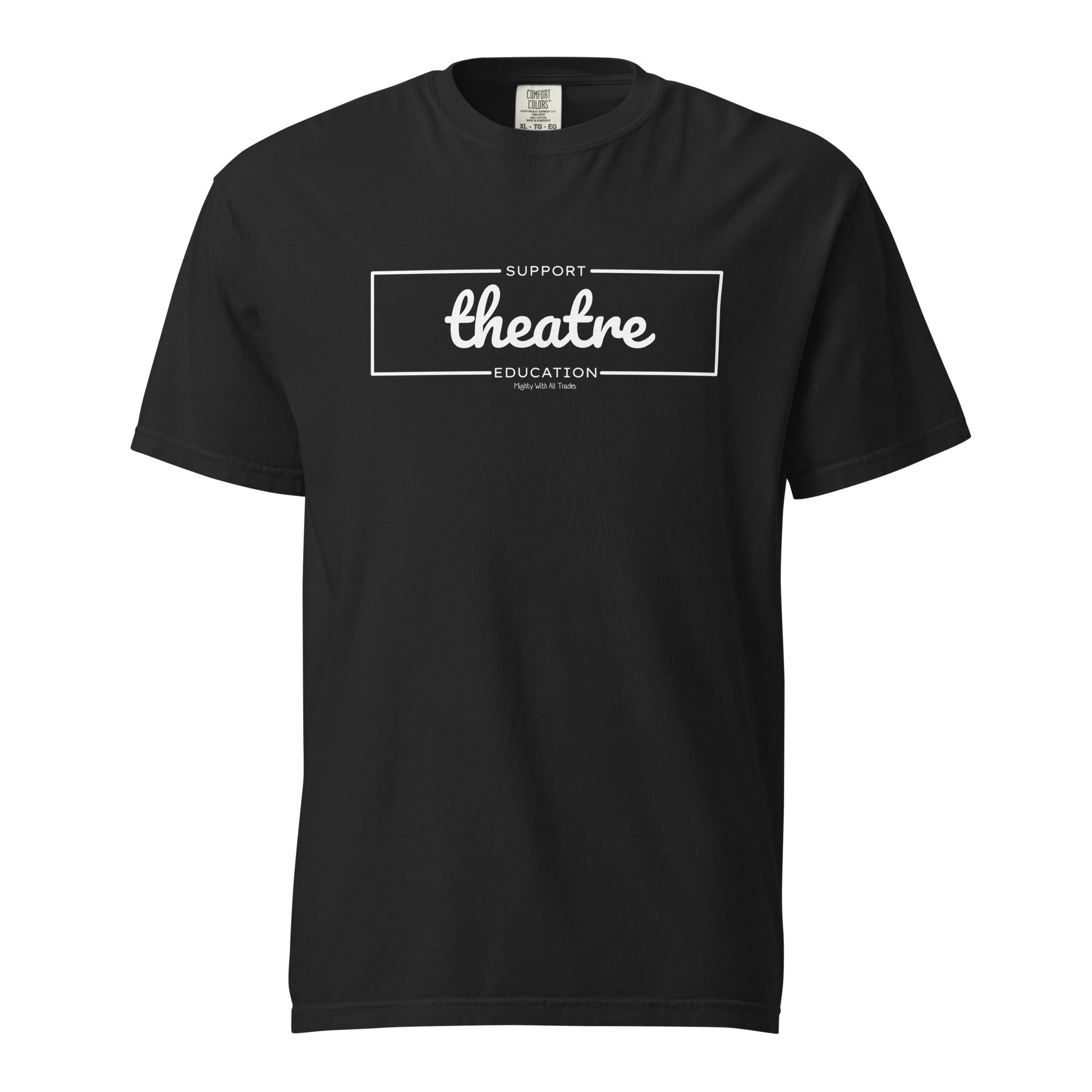 Support Theatre Education (Comfort Colors) T-shirt T-Shirts S