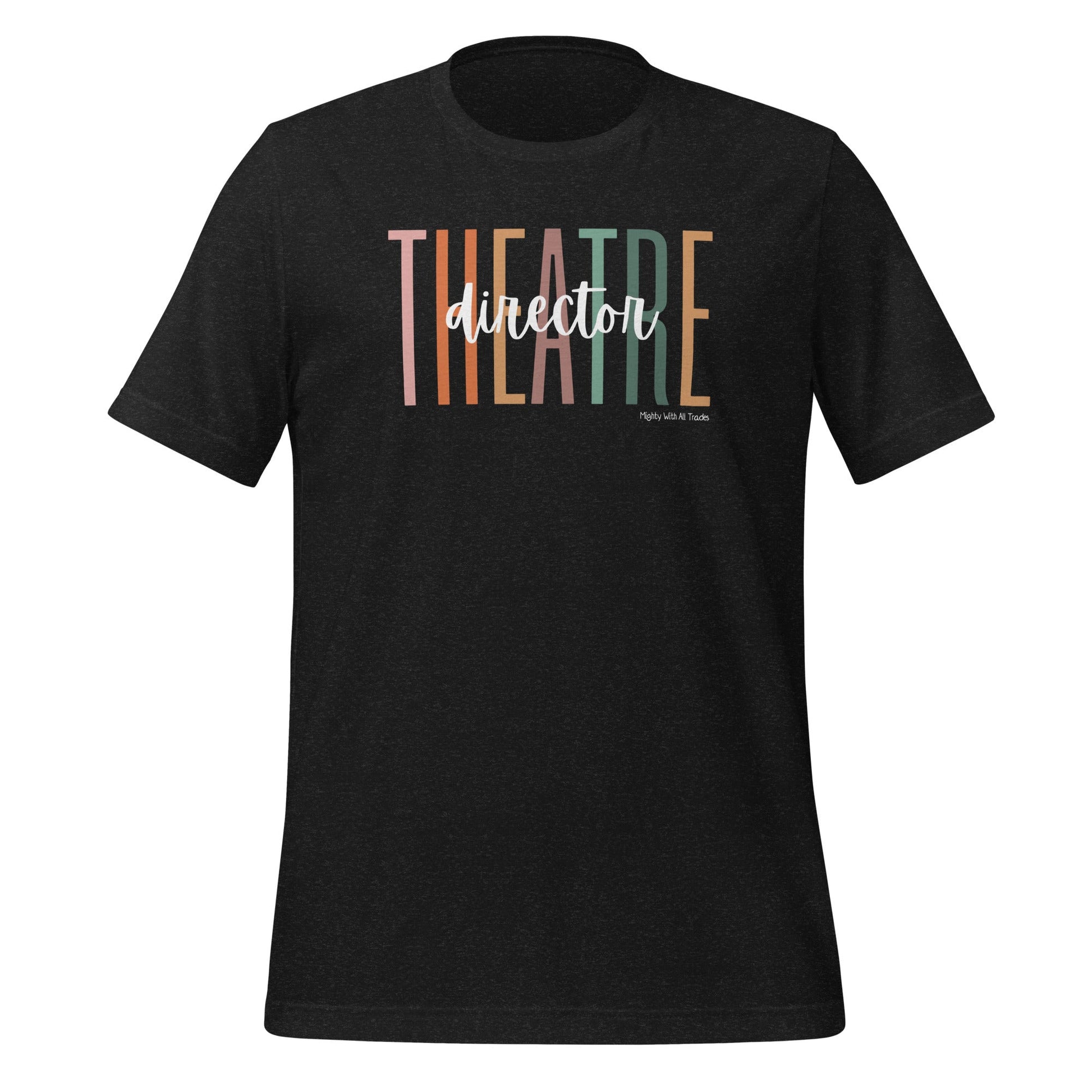 Theatre Director Overscript T-shirt T-Shirts Black Heather