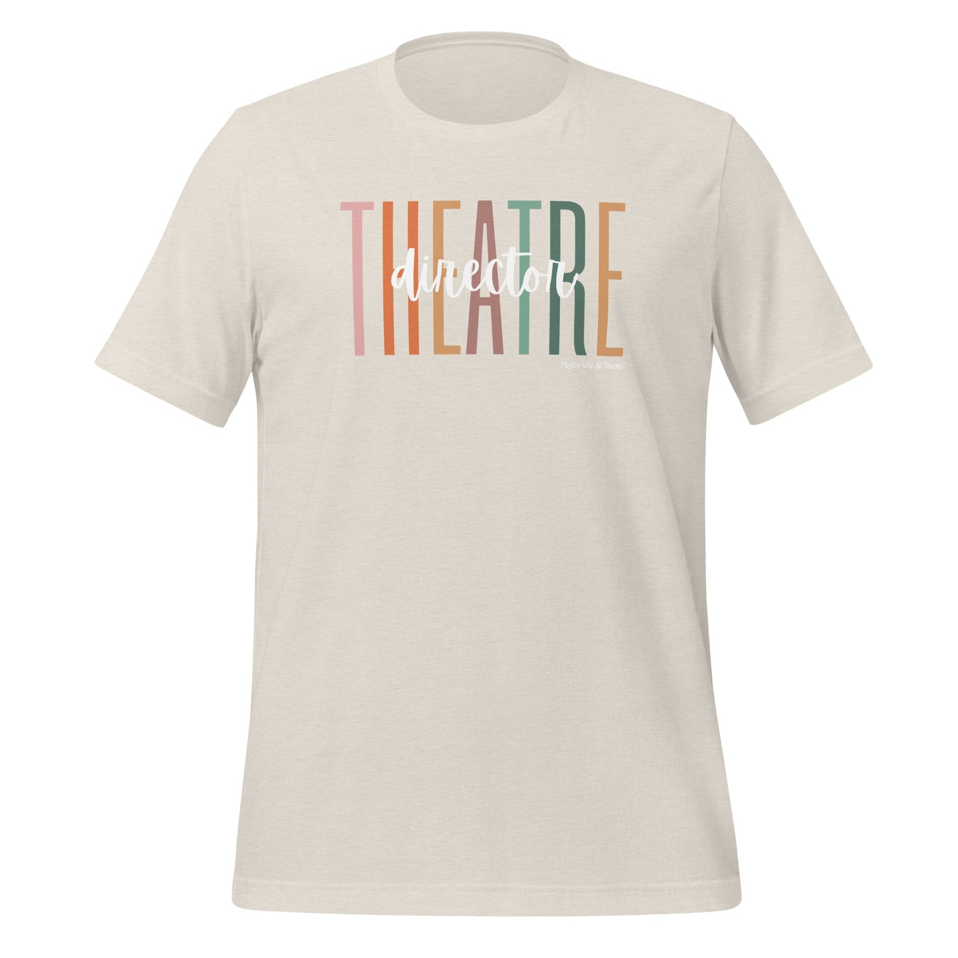 Theatre Director Overscript T-shirt T-Shirts Heather Dust