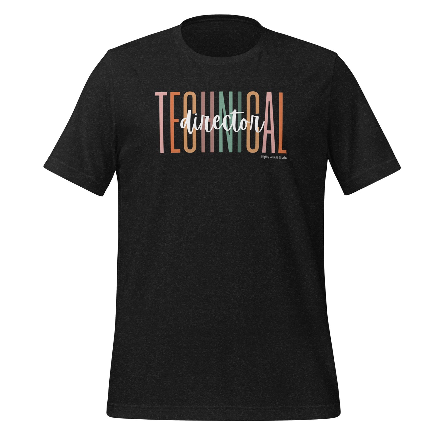 Technical Director Overscript T-shirt-mightywithalltrades