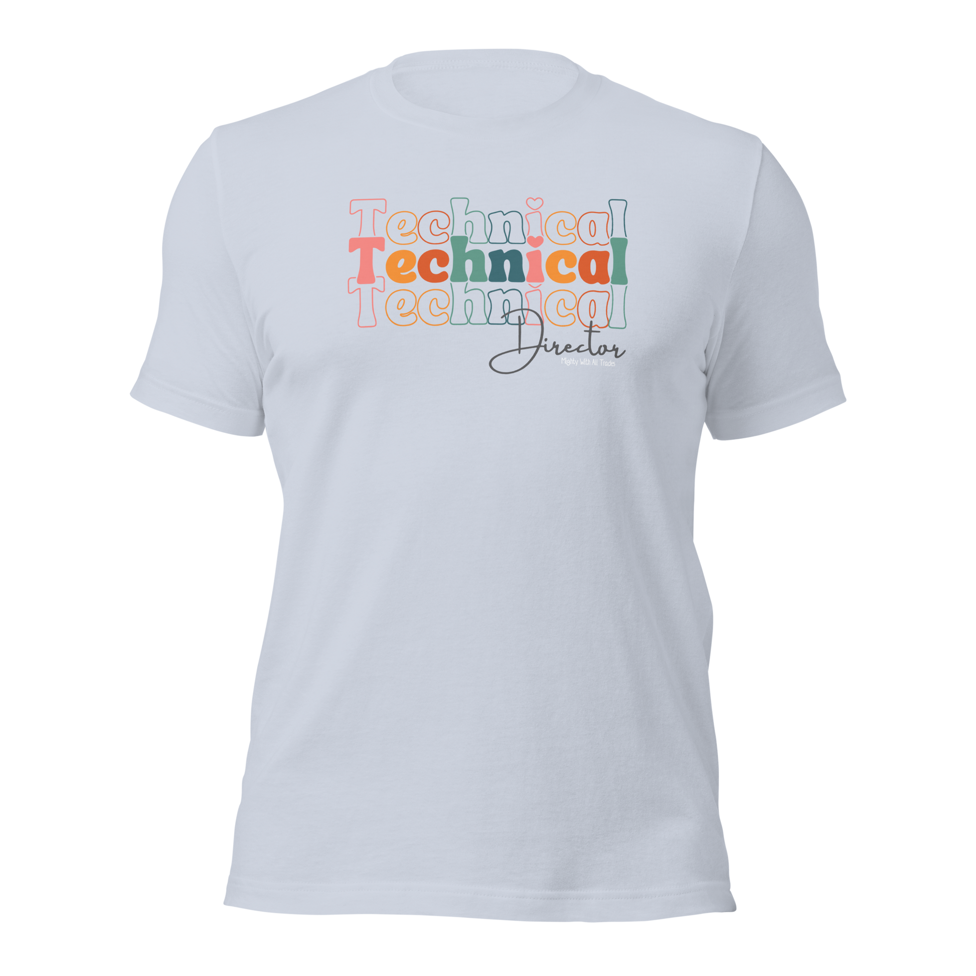 Technical Director Tri-Font T-shirt-mightywithalltrades