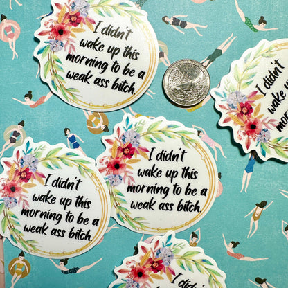 Weak Ass Bitch Sticker Stickers