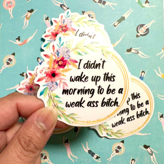 Weak Ass Bitch Sticker Stickers