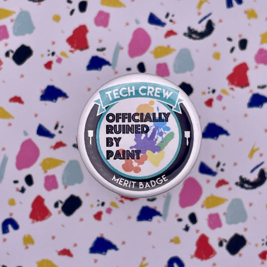 Ruined By Paint Tech Crew Merit Badge, 1-1/2" Button-mightywithalltrades