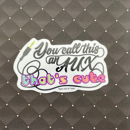 Cute Aux Sticker-mightywithalltrades