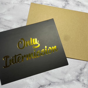Only Intermission Foiled Cards, Set of 8