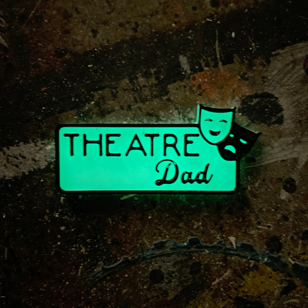 Theatre Dad Magnetic Glow-in-the-Dark Badge