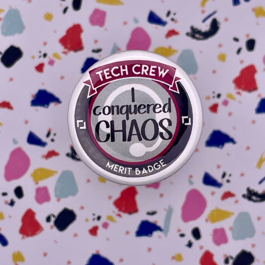 Conquered Chaos Tech Crew Merit Badge Pin Back Buttons
