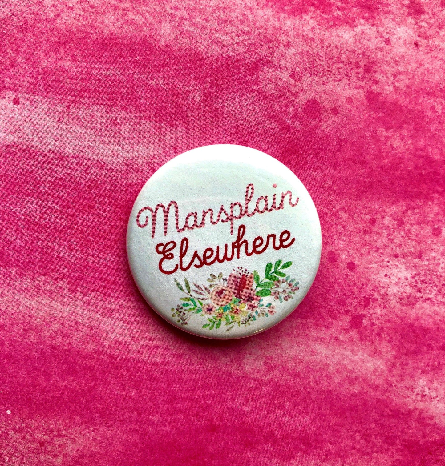 Mansplain Elsewhere, 1-1/2" Button-mightywithalltrades