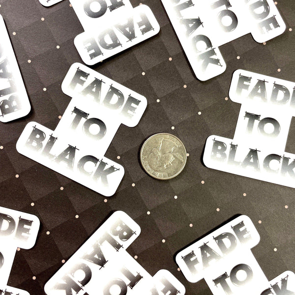 Fade To Black Sticker-theatre stickers decals-mightywithalltrades