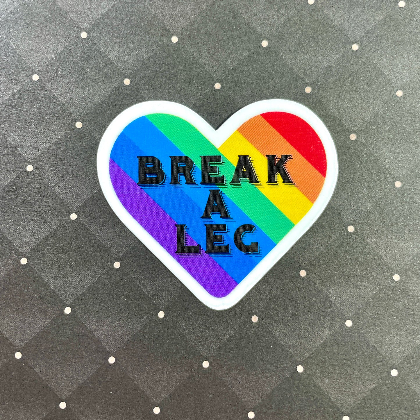 Break A Leg Sticker-mightywithalltrades