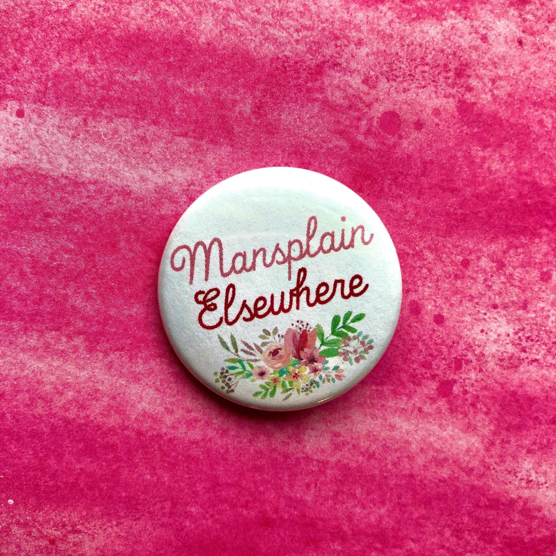 Mansplain Elsewhere, 1 - 1/2" Button Pin Back Buttons
