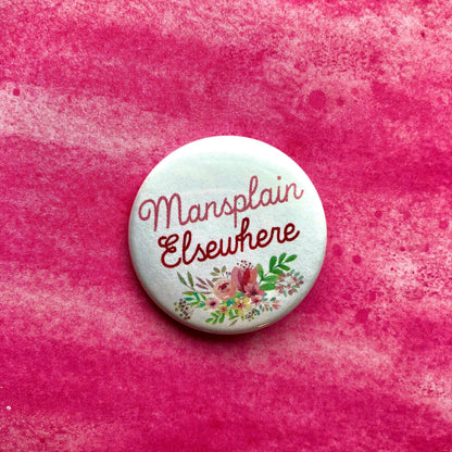 Mansplain Elsewhere, 1 - 1/2" Button Pin Back Buttons