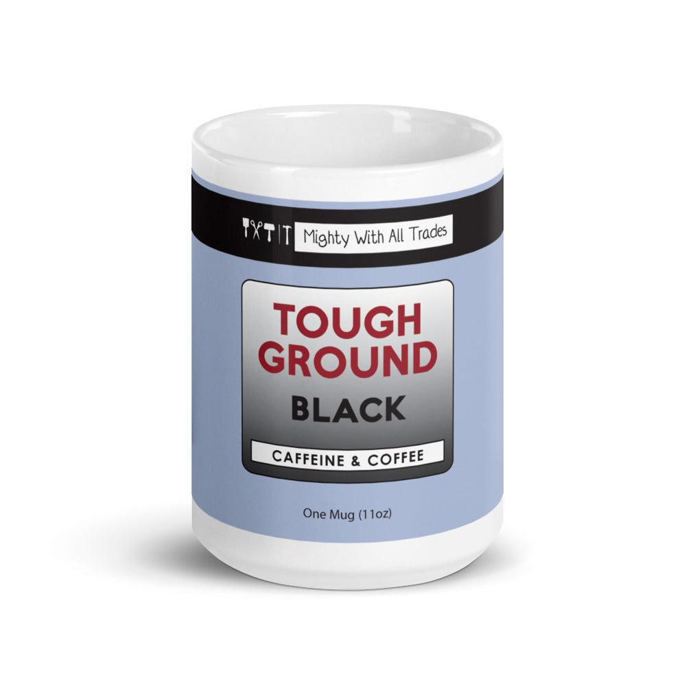 Tough Ground Coffee Theatre Mug Mugs 15oz