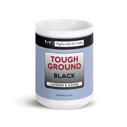 Tough Ground Coffee Theatre Mug Mugs 15oz