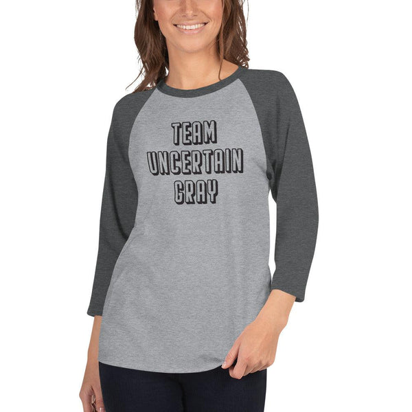 Team Uncertain Gray, 3/4 Sleeve Raglan Unisex Tee, One Act Play, UIL, Theatre Director, Texas Theatre-UIL unit set-mightywithalltrades