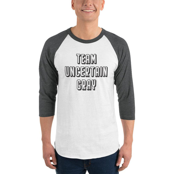 Team Uncertain Gray, 3/4 Sleeve Raglan Unisex Tee, One Act Play, UIL, Theatre Director, Texas Theatre-UIL unit set-mightywithalltrades
