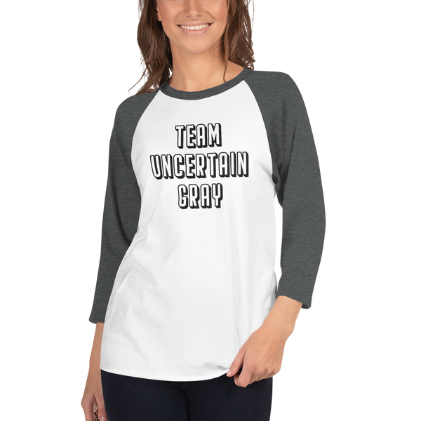 Team Uncertain Gray, 3/4 Sleeve Raglan Unisex Tee, One Act Play, UIL, Theatre Director, Texas Theatre-UIL unit set-mightywithalltrades