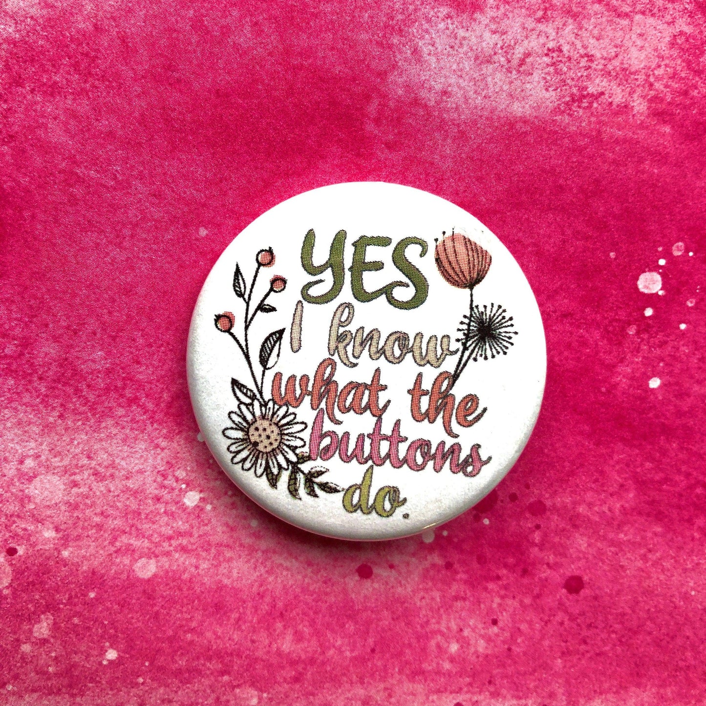 Yes I Know, 1 - 1/2" Button Pin Back Buttons